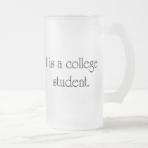 I Is A College Student mugs