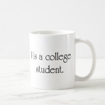 I Is A College Student mugs