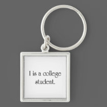 I Is A College Student keychains