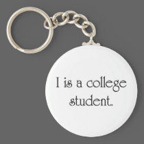 I Is A College Student keychains