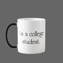 I Is A College Student mugs