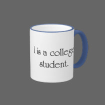 I Is A College Student mugs