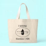 I Kayak, I am Tote Bag bags
