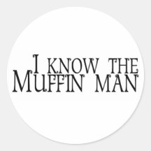 I Know The Muffin Man Sticker