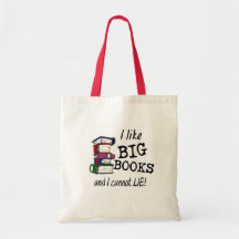 I like BIG BOOKS and I cannot LIE! Bag