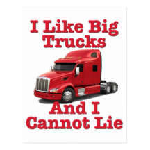 I Like Big Trucks And I Cannot Lie Peterbilt Postcard