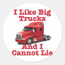 I Like Big Trucks And I Cannot Lie Peterbilt Round Stickers