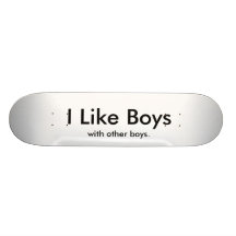 I Like Boys, with other boys. Skate Decks