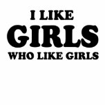 I LIKE GIRLS WHO LIKE GIRLS POLO T-SHIRT