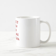 I Like It When You Call Me Big Papa Coffee Mug