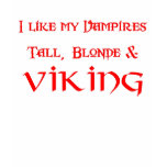 I Like my Vampires Tall, Blonde & Viking