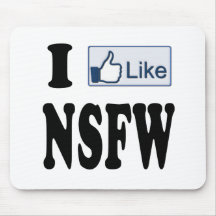 I Like NSFW Not Safe For Work Mouse Pads