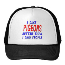 I Like Pigeons Better Than I Like People Hat