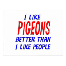 I Like Pigeons Better Than I Like People Postcard