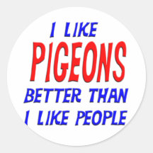 I Like Pigeons Better Than I Like People Sticker