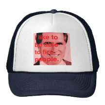 I like to be able to fire people trucker hat
