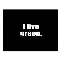 I live green. post card