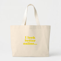 I Look Better Online Bag