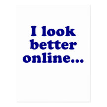 I Look Better Online Post Cards