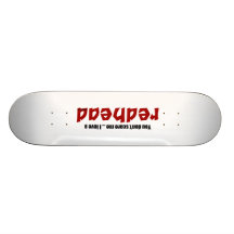 I Love a Redhead Skateboard