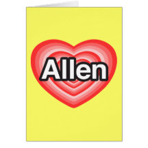 I love Allen. I love you Allen. Heart Cards