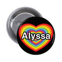 I love Alyssa, rainbow heart Pinback Button