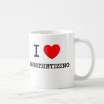 I Love Anesthetising Coffee Mugs