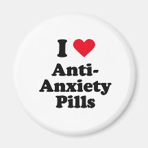 I love anti-anxiety pills fridge magnets