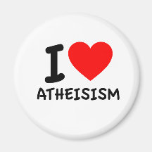 I Love Atheism Magnet