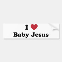 I love baby jesus bumper sticker
