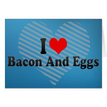 I Love Bacon And Eggs Greeting Card