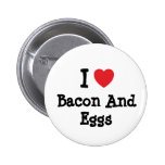 I love Bacon And Eggs heart T-Shirt Pins