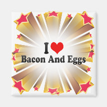 I Love Bacon And Eggs Magnet