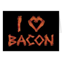 I Love Bacon Cards