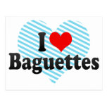 I Love Baguettes Postcards