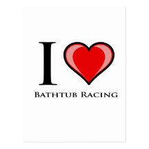 I Love Bathtub Racing Postcard
