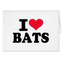 I love Bats Greeting Cards