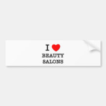 I Love Beauty Salons Bumper Sticker