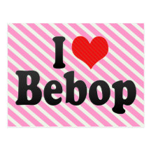 I Love Bebop Post Cards