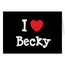 I love Becky heart T-Shirt Greeting Card