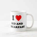 I Love Bed And Breakfast Coffee Mugs
