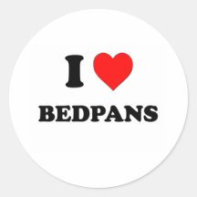 I Love Bedpans Stickers