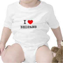 I Love Bedpans Tee Shirt