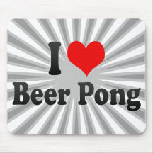 I love Beer Pong Mousepads