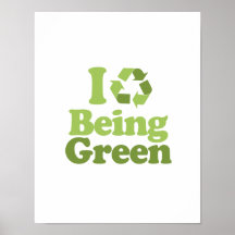 I LOVE BEING GREEN POSTER