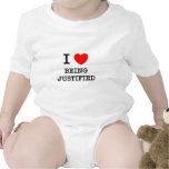 I Love Being Justified Tee Shirt
