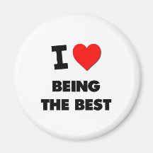 I Love Being The Best Magnet