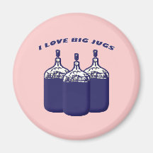 I Love Big Jugs Magnets