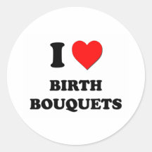 I Love Birth Bouquets Sticker