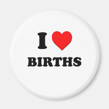I Love Births Fridge Magnets